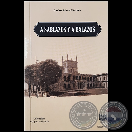 A SABLAZOS Y BALAZOS - Autor: CARLOS PÉREZ CÁCERES  - Año 2022